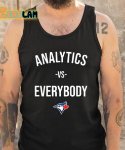 Toronto Blue Analytics Vs Everybody Shirt 5 1