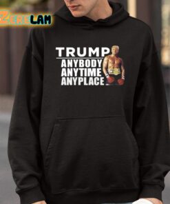 Trump Anybody Anytime Anyplace Shirt 4 1