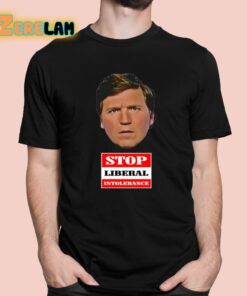 Trump Supporter Tucker Carlson Stop Liberal Intolerance Shirt