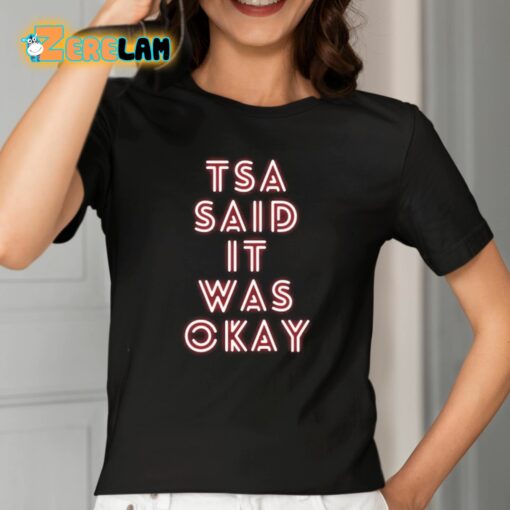 Tsa Said It Was Okay Shirt