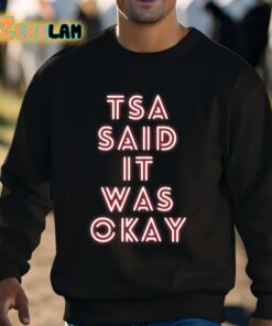 Tsa Said It Was Okay Shirt 3 1