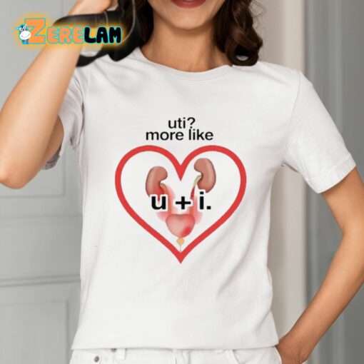 Uti More Like U Plus I Shirt
