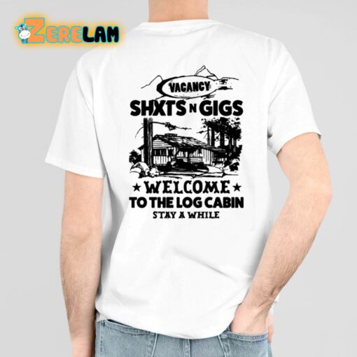 Vacancy Shxtsngigs Welcome To The Log Cabin Stay A While Shirt