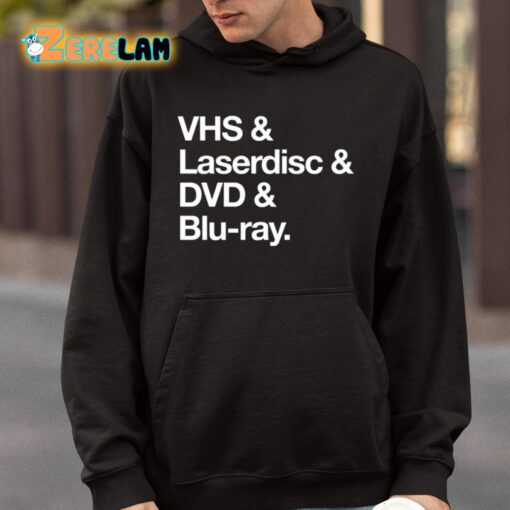 Vhs And Laserdisc And Dvd And Blu-Ray Shirt