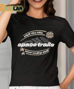 Visit The Hills Space Trails Never Ending Thrill Shirt 2 1