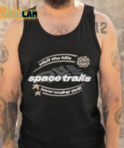 Visit The Hills Space Trails Never Ending Thrill Shirt 5 1