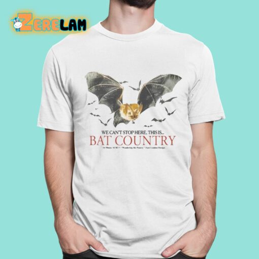 We Can’t Stop Here This Is Bat Country Shirt