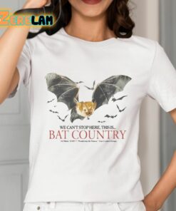 We Cant Stop Here This Is Bat Country Shirt 2 1