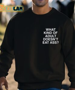 What Kind Of Adult Doesnt Eat Ass Shirt 3 1