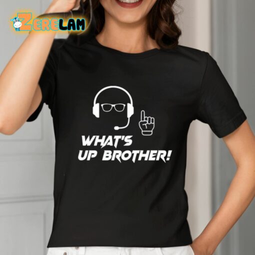 What’s Up Brother Shirt