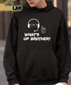 Whats Up Brother Shirt 4 1