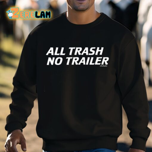 Whiskey Biz All Trash No Trailer Shirt