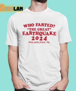 Who Farted The Great Earthquake 2024 Shirt 1 1