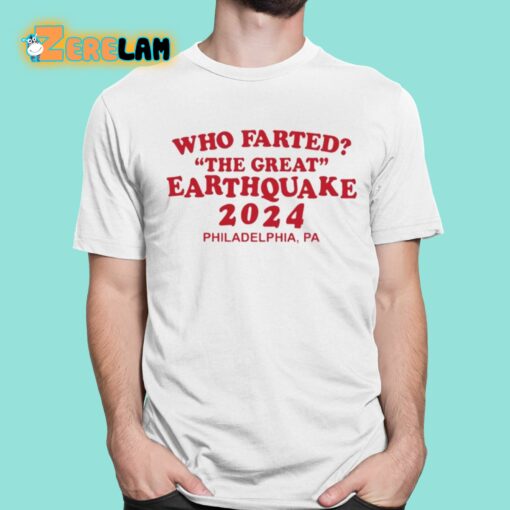 Who Farted The Great Earthquake 2024 Shirt