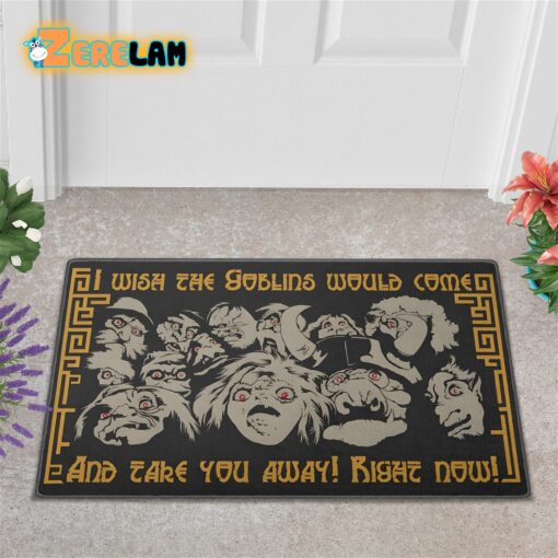 Wish The Goblins Would Come And Take You Away Right Now Doormat