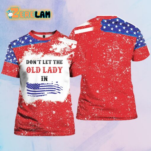 Don’t Let The Old Lady In Shirt