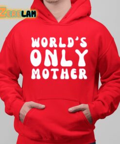 Worlds Only Mother Shirt 10 1