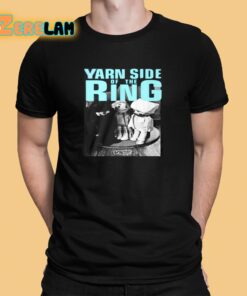 Yarn Side Of The Ring Shirt 1 1