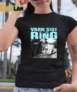 Yarn Side Of The Ring Shirt 6 1