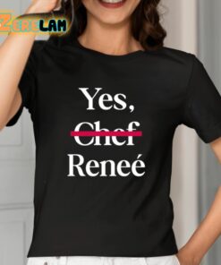 Yes Chef Renee Shirt 2 1