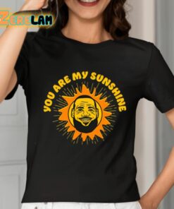 You Are My Sunshine Shirt 2 1