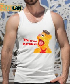 You Are Not Hard To Love Fozzie Shirt 5 1