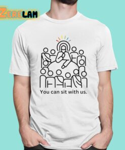 You Can Sit With Us Shirt