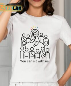 You Can Sit With Us Shirt 2 1