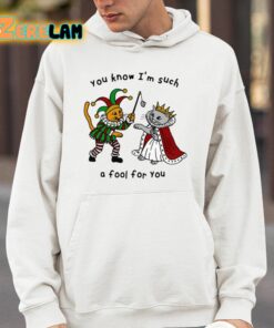 You Know Im Such A Fool For You Shirt 4 1