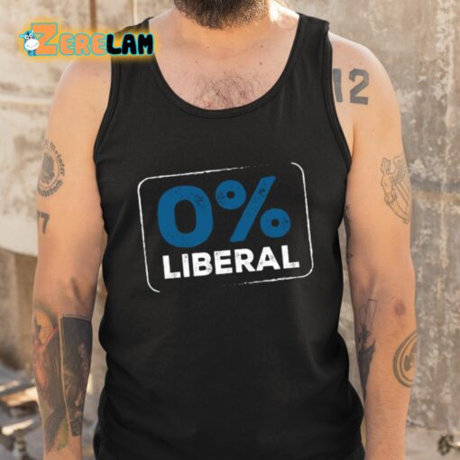 0 Percent Liberal Shirt