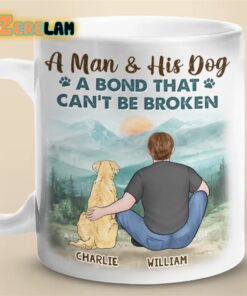 A Man and His Dog A Bond That Can’t Be Broken Mug Father Day