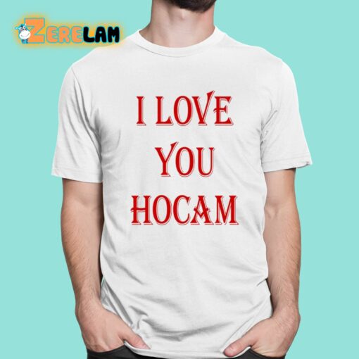 Abdurrahim Albayrak I Love You Hocam Shirt
