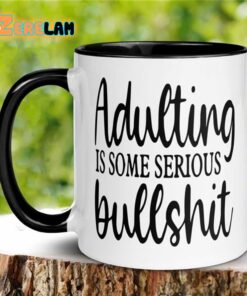 Adulting Is Some Serious Bullshit Mug Father Day