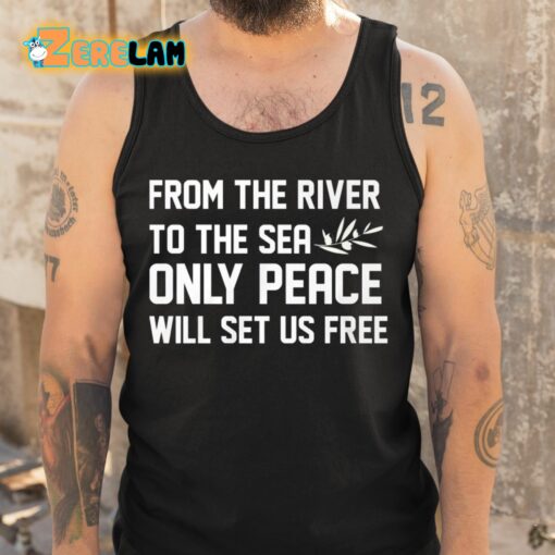 Ahmed Fouad Alkhatib From The River To The Sea Only Peace Will Set Us Free Shirt