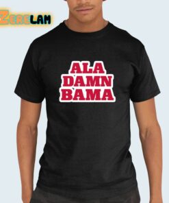 Ala Damn Bama Shirt 21 1