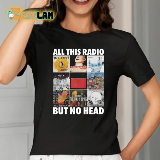 All This Radio But No Head Shirt