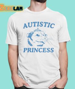 Autistic Princess Possum Shirt 1 1