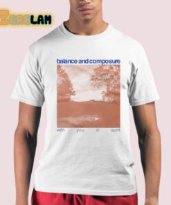 Balance And Composure With You In Spirit Shirt