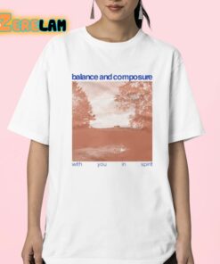 Balance And Composure With You In Spirit Shirt 23 1