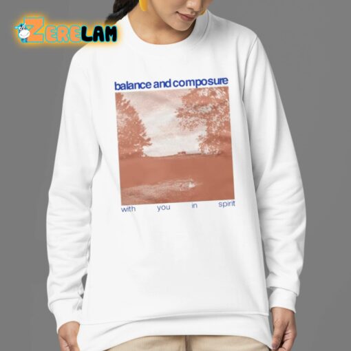 Balance And Composure With You In Spirit Shirt