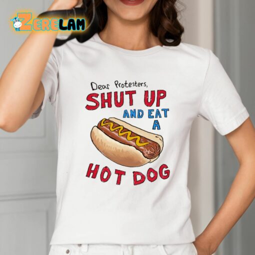 Barstool Dear Protesters Shut Up And Eat A Hot Dog Shirt