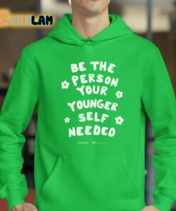 Be The Person Your Younger Self Needed Wright House Shirt 18 1