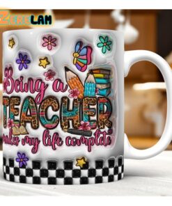 Being a Teacher Makes My Life Complete Inflated Mug