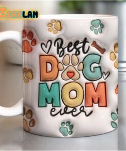 Best Dog Mom Ever Inflated Mug