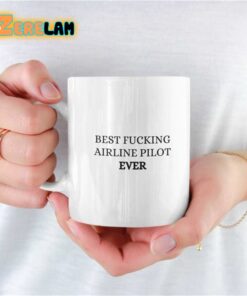 Best Fucking Airline Pilot Ever Mug Father Day