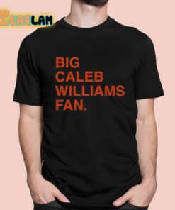 Big Caleb Williams Fan Shirt 1 1