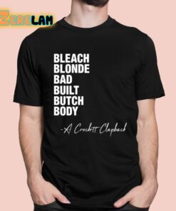 Bleach Blonde Bad Built Butch Body A Crockett Clapback Shirt 1 1