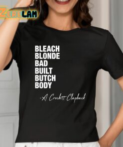 Bleach Blonde Bad Built Butch Body A Crockett Clapback Shirt 2 1