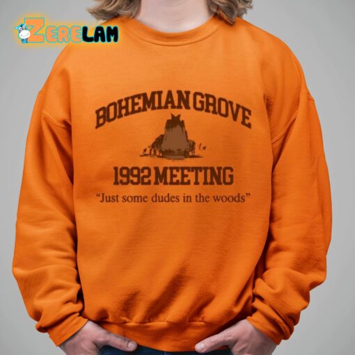 Bohemian Grove 1992 Meeting Just Some Dudes In The Woods Shirt