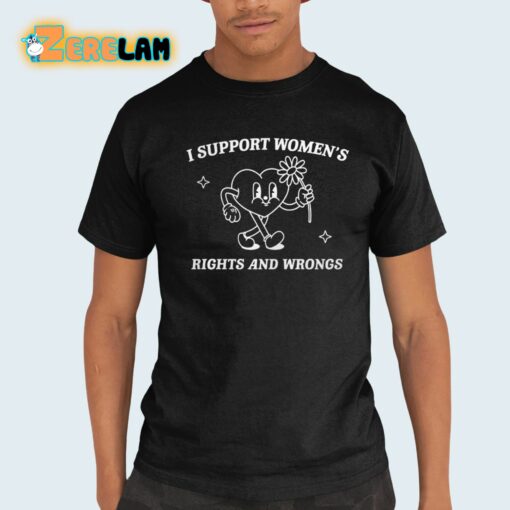 Brianna Turner I Support Women’s Rights And Wrongs Womens Rights Shirt